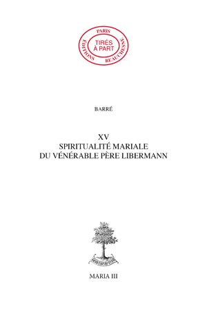 15. SPIRITUALITÉ MARIALE DU VÉNÉRABLE PÈRE LIBERMANN